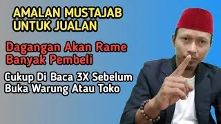 Amalan Mustajab‼️Untuk Melariskan Dagangan Kita Cukup Baca Setiap Mau Buka Warung 