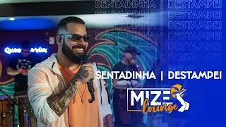 Mize Lounge - Sentadinha / Destampei (Cover)