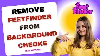FeetFinder on Your Background Check? Here&rsquo;s How to Remove It