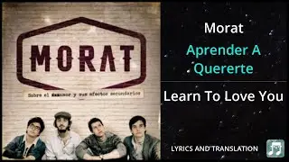 Morat - Aprender A Quererte Lyrics English Translation - Dual Lyrics English and Spanish