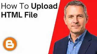 How To Upload An HTML FileTo Blogger For Verification