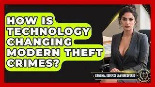 How Is Technology Changing Modern Theft Crimes? - Criminal Defense Law Uncovered