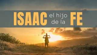 Escrito Est&aacute; - Isaac: el hijo de la fe