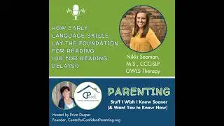 How Early Language Skills Lay the Foundation for Reading (or for Reading Delays!)