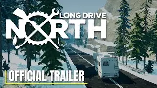 Long Drive North: Co-Op RV Simulator | Official Cinematic Trailer