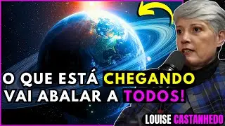 VIS&Atilde;O ESPIRITUAL DE LOUISE CASTANHEDO: A TRANSI&Ccedil;&Atilde;O PLANET&Aacute;RIA e MUDAN&Ccedil;AS que Amea&ccedil;am a HUMANIDADE!
