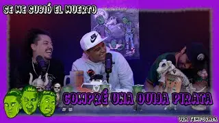 Se me subió el muerto - EP78 Compré una ouija pirata