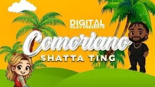 Comoriano - Shatta Ting (Official Track -:- 2025) - DiGiT&Delta;L RiLeY&trade;