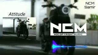 New attitude background music | No copyright music | present_by :- NCM Samir