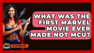What Was The First Marvel Movie Ever Made Not MCU? - The Superhero Reel