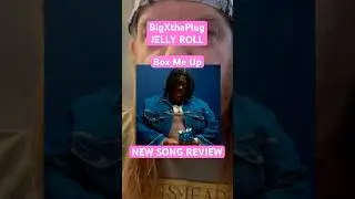 BigXthaPlug Jelly Roll Box Me Up REVIEW #bigxthaplug #jellyroll #newrapsong #rapreaction #rapreview