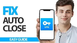 Как исправить автоматическое закрытие приложения VPN Super | Финальное решение