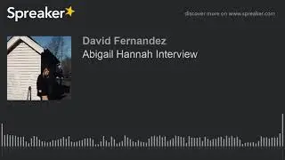 Abigail Hannah Interview