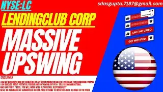 MASSIVE UPSWING : LC STOCK ANALYSIS | LENDINGCLUB CORP STOCK