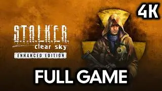 S.T.A.L.K.E.R.: Clear Sky - Enhanced Edition┆Full Walkthrough┆No Commentary┆4K60FPS