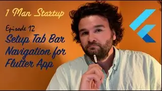(Ep 12) How to Setup Tab Bar Navigation for a Flutter App