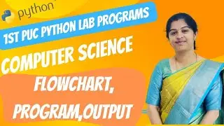 1st puc computer science lab programs  write a python flowchart and  Symbol to write a flowchart