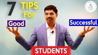 7 tips of Good & Successful Student | 7 आदतें of अच्छे Students I Must watch for Everyone.