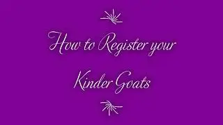How to Register your own Kinder Goats