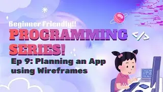 Planning an App! | Wireframes and UI | Super Fun Programming Series | Episode 9 |