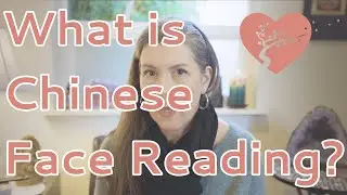 What is Chinese Face Reading? (And How It Can Change Your Life!)