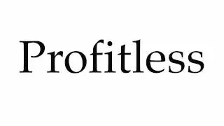 How to Pronounce Profitless
