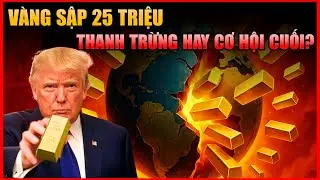 VÀNG SẬP 25 Triệu Rồi Bật Tăng Nhẹ: Cú Thanh Trừng Hay Cơ Hội Cuối Để Lên Tàu?