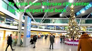 By train from Warsaw city center to the airport and back, Poland 20250101