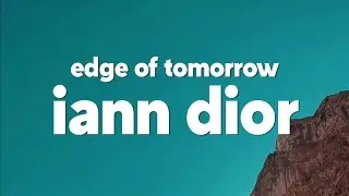 iann dior - Edge of Tomorrow (Lyrics)