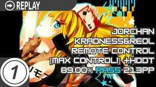 jorchan | kradness&Reol - Remote Control [Max Control!] +HDDT PASS 89.00% 213pp