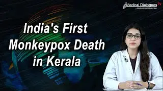 India's first monkeypox death in Kerala