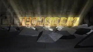 [TECH SIDDIKI] Channel Update (:- New Intro!!!