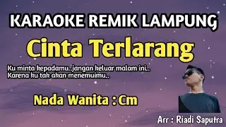 KARAOKE REMIK LAMPUNG | CINTA TERLARANG | KANGEN BAND | ARR RIADI SAPUTRA