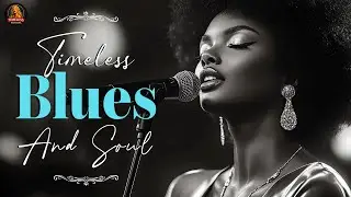 Classic Soul & Blues Love Songs | Smooth Ballads to Heal a Broken Heart