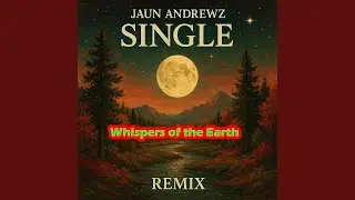 Whispers of the Earth (Remix)