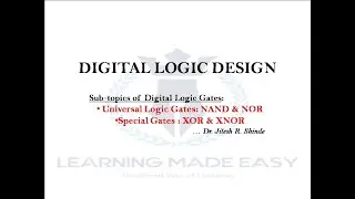 Digital Logic Gates: Universal Logic Gates: NAND & NOR , Special Gates : XOR & XNOR