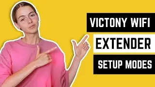 VICTONY WIFI EXTENDER SETUP MODES