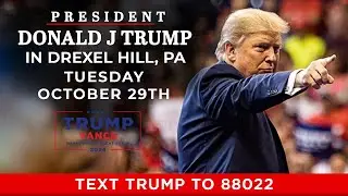 LIVE: President Trump in Drexel Hill, PA