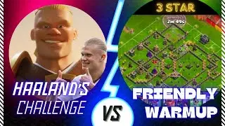 How 3 Star Friendly Warm-up - Haaland's Challenge #7 (Clash of Clans)
