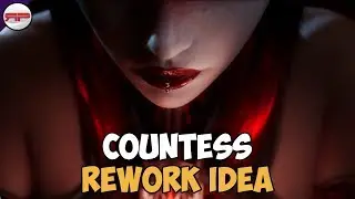 Countess Rework Idea - 