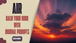 Working With the Air Element | Mental Clarity + Journal Prompts #airelement #meditationmusic 4K