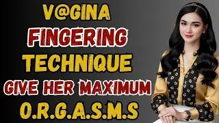 Doctor&rsquo;s Guide: Fingering Techniques That Actually Work for Women