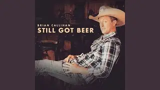 Still Got Beer