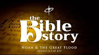 Stories of the Bible | Noah & the Great Flood