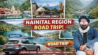 Noida to Nainital Road Trip | Kainchi Dham | Mukteshwar Dham | Naina Devi | Bhimtal | Sattal