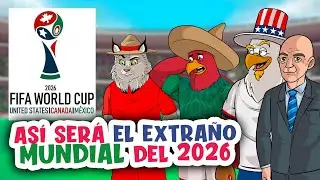 ¡Así será el extraño mundial 2026!  6 diferencias por las que todos lo critican