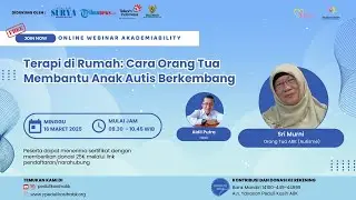 🔴 Terapi di Rumah: Cara Orang Tua Membantu Anak Autis&nbsp;Berkembang - WEBINAR #AKADEMIABILITY
