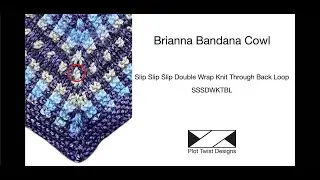 Brianna Bandana Cowl: Slip Slip Slip Double Wrap Knit Through Back Loop (SSSDWKTBL) Demonstration