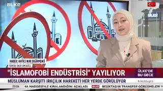&ldquo;İSLAMOFOBİ END&Uuml;STRİSİ&rdquo; YAYILIYOR (28/09/2025)