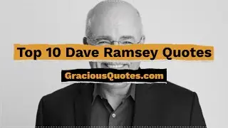 Top 10 Dave Ramsey Quotes - Gracious Quotes